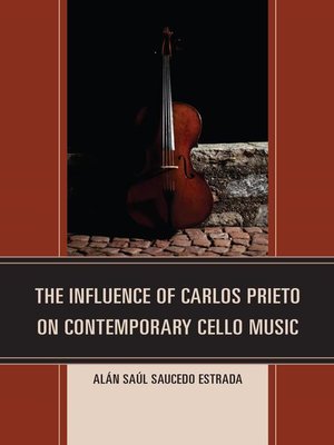 cover image of The Influence of Carlos Prieto on Contemporary Cello Music